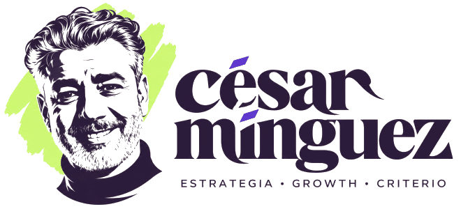 César Mínguez · Estrategia, growth y criterio